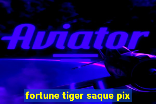 fortune tiger saque pix